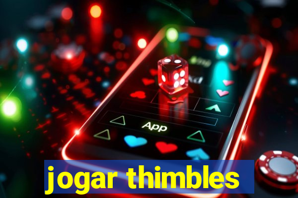 jogar thimbles